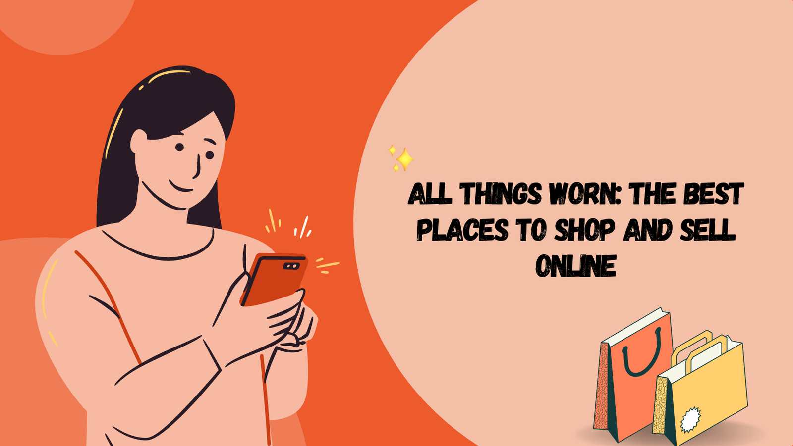 All Things Worn The Best Places to Shop and Sell Online