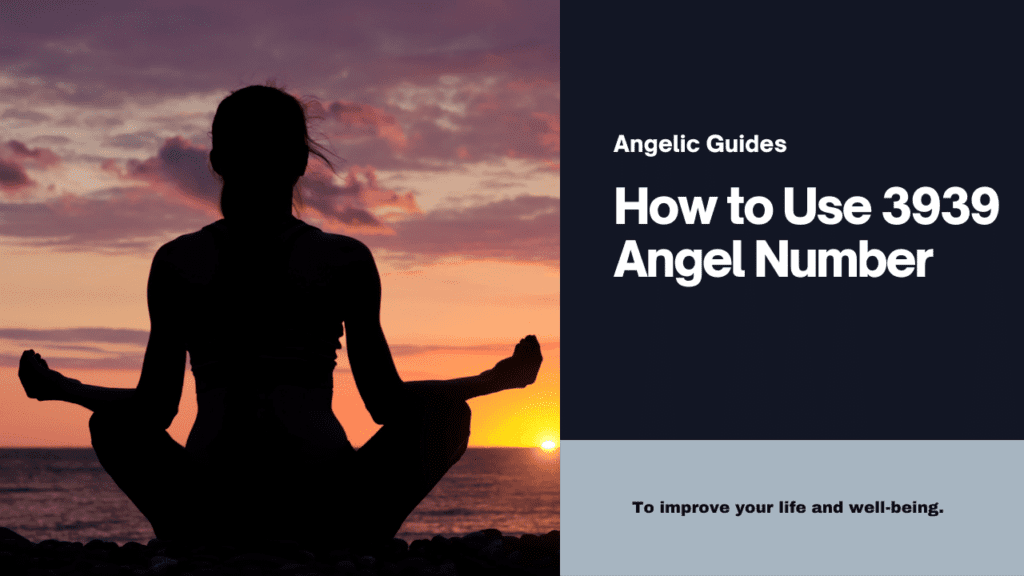 How to Use 3939 Angel Number to Improve Your Life