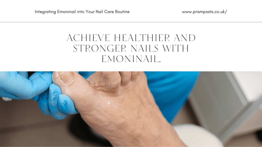 Integrating Emoninail into Your Care Routine