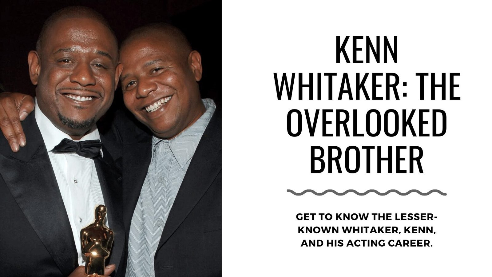 Kenn Whitaker The Lesser-Known Brother of Forest Whitaker