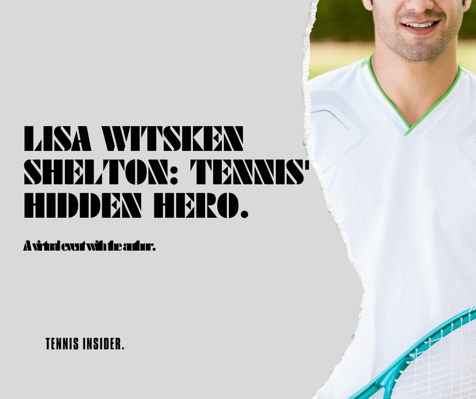 Lisa Witsken Shelton The Woman Behind the Tennis Stars