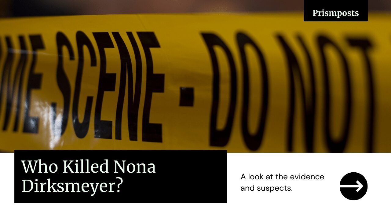 Who Killed Nona Dirksmeyer A Look at the Evidence and the Suspects in the Beauty Queen Murder Case