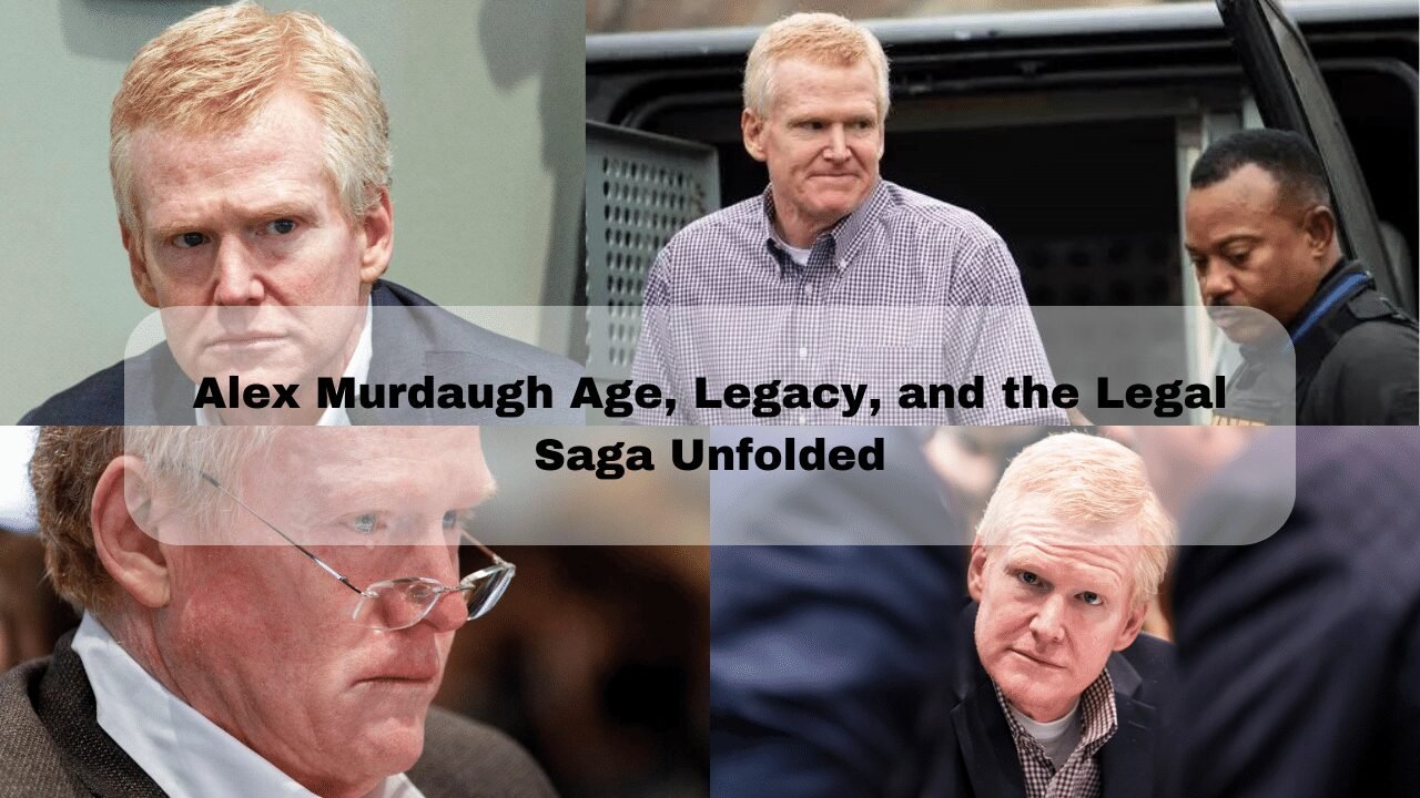 Deciphering the Life of Alex Murdaugh Age, Legacy, and the Legal Saga Unfolded