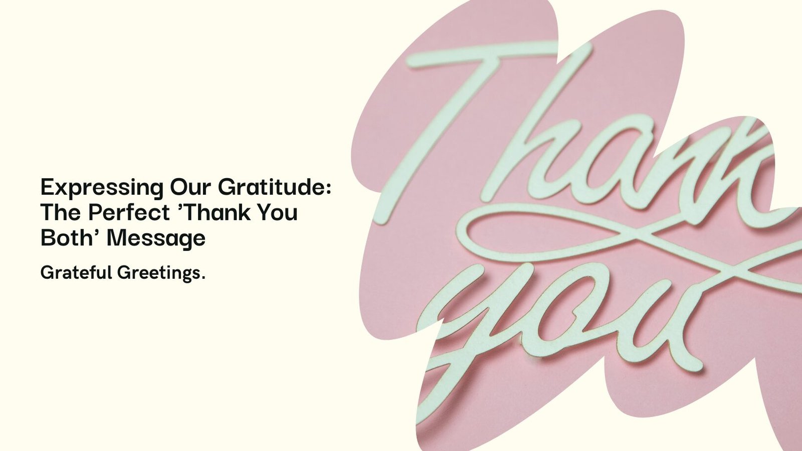 Expressing Gratitude Crafting the Perfect 'Thank You Both' Message for Every Occasion