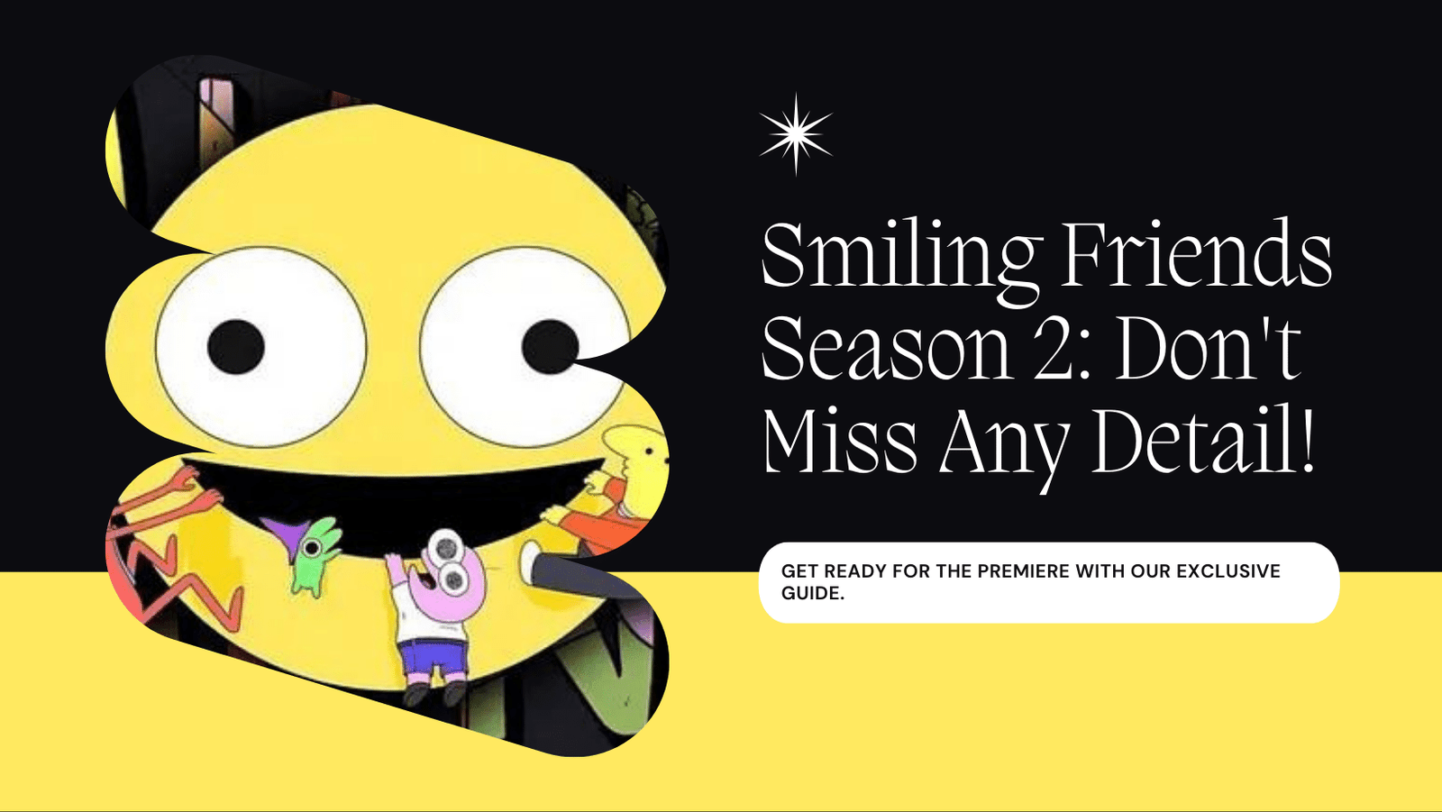 Smiling Friends Season 2 Everything You Need to Know Before It Premieres in 2024