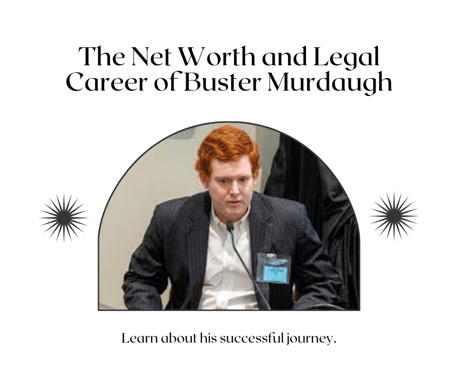 What You Need to Know About Buster Murdaugh’s Net Worth and Legal Career