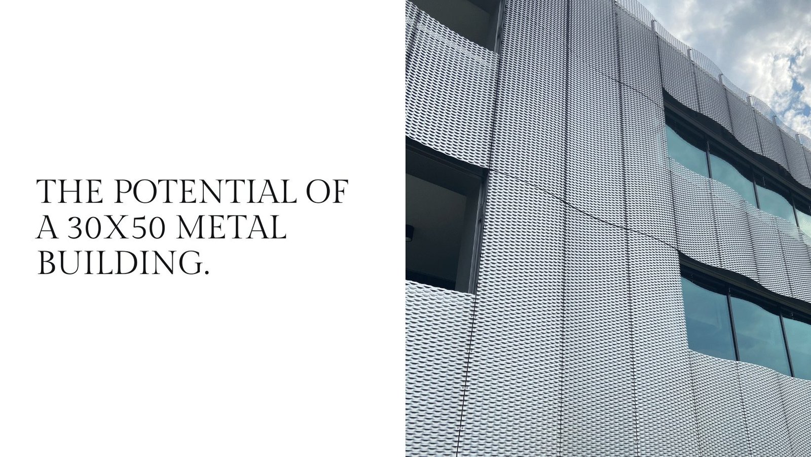 Expanding Horizons Exploring the Potential of a 30x50 Metal Building