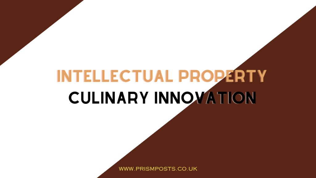 Intellectual Property and Culinary Innovation
