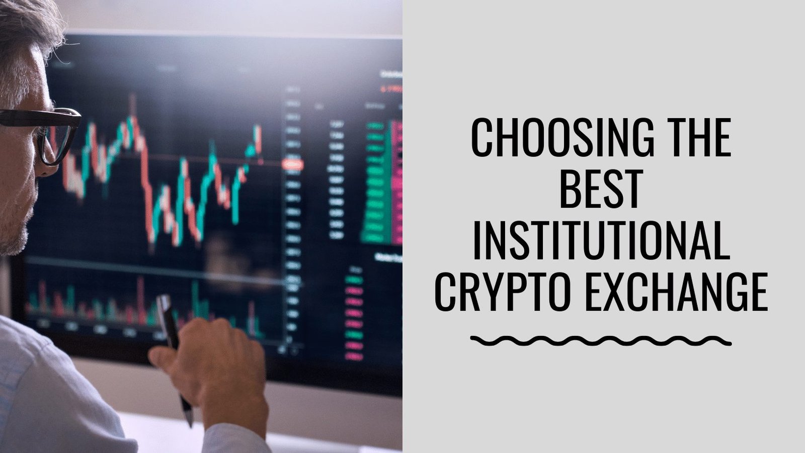 Picking the Best Institutional Crypto Exchange